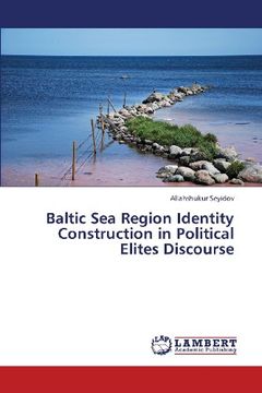 portada Baltic Sea Region Identity Construction in Political Elites Discourse