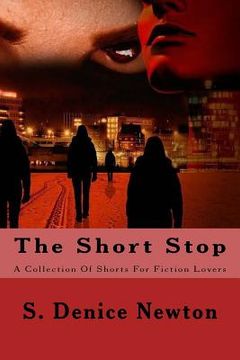 portada The Short Stop: A Collection Of Fiction Shorts For Readers On The Go
