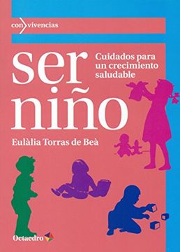 portada Ser Niño: Cuidados Para un Crecimiento Saludable (in Spanish)