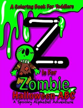 portada Halloween ABC - A Spooky Alphabet Adventure (Halloween) Coloring Book For Toddlers: Z Is For Zombie; Halloween Coloring Book For Kids; Halloween Gifts 