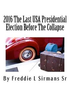 portada 2016 The Last USA Presidential Election Before The Collapse (en Inglés)