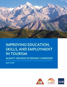 portada Improving Education, Skills, and Employment in Tourism: Almaty-Bishkek Economic Corridor (en Inglés)