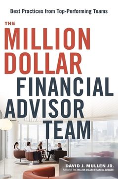 portada The Million-Dollar Financial Advisor Team: Best Practices from Top Performing Teams (en Inglés)