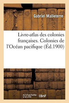 portada Livre-Atlas des Colonies Françaises. Colonies de L'océan Pacifique (Généralités) 