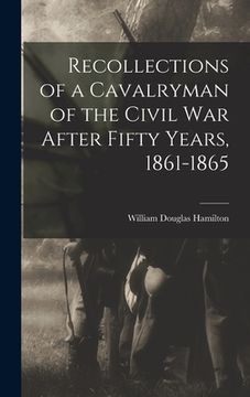 portada Recollections of a Cavalryman of the Civil War After Fifty Years, 1861-1865