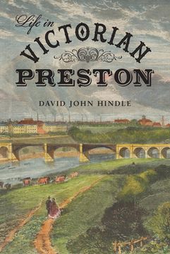 portada Life in Victorian Preston (in English)