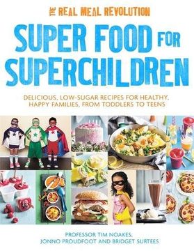 portada Super Food for Superchildren: Delicious, low-sugar recipes for healthy, happy children, from toddlers to teens