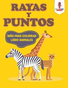 portada Rayas y Puntos: Niño Para Colorear Libro Animales (in Spanish)