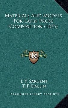 portada materials and models for latin prose composition (1875) (en Inglés)