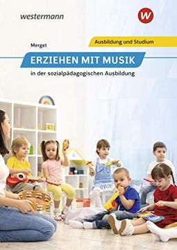 portada Erziehen mit Musik in der Sozialpädagogischen Erstausbildung: Erziehen mit Musik: In der Sozialpädagogischen Ausbildung: Schülerband (in German)