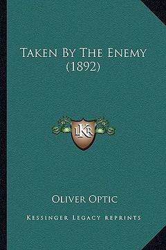 portada taken by the enemy (1892) (en Inglés)