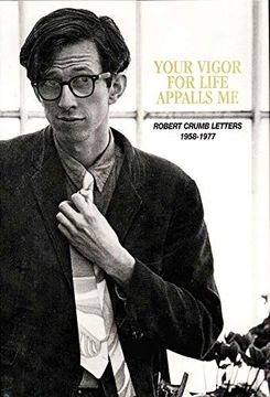 portada Your Vigor for Life Appalls Me: Robert Crumb Letters 1958-1977 (en Inglés)