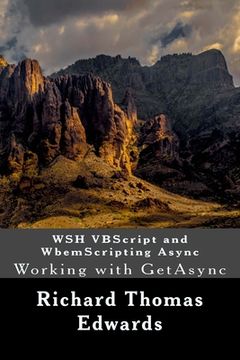 portada WSH VBScript and WbemScripting Async: Working with GetAsync (en Inglés)
