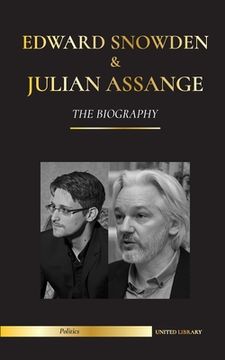portada Edward Snowden & Julian Assange: The Biography - The Permanent Records of the Whistleblowers of the NSA and WikiLeaks (en Inglés)