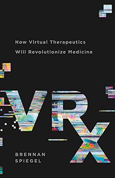 portada Vrx: How Virtual Therapeutics Will Revolutionize Medicine (en Inglés)