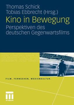 portada Kino in Bewegung: Perspektiven Des Deutschen Gegenwartsfilms (en Alemán)
