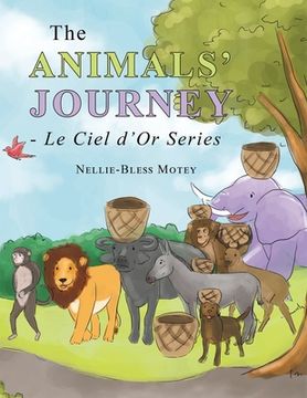 portada The Animals' Journey - Le Ciel D'or Series (en Inglés)