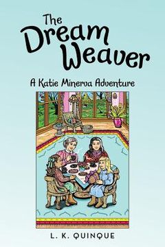 portada The Dream Weaver: A Katie Minerva Adventure (in English)