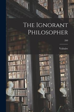 portada The Ignorant Philosopher; 200 (en Inglés)