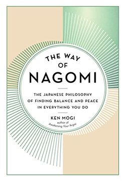 portada The way of Nagomi: The Japanese Philosophy of Finding Balance and Peace in Everything you do 