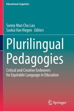 portada Plurilingual Pedagogies: Critical and Creative Endeavors for Equitable Language in Education (en Inglés)