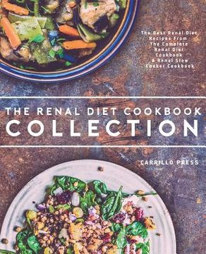 portada Renal Diet Cookbook Collection: The Best Renal Diet Recipes From The Complete Renal Diet Cookbook & Renal Slow Cooker Cookbook (en Inglés)