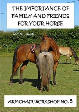 portada The Importance of Family and Friends for Your Horse - Armchair Workshop No,5 (en Inglés)
