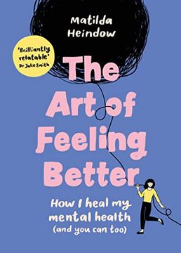 portada The Art of Feeling Better: How I Heal My Mental Health (and You Can Too)