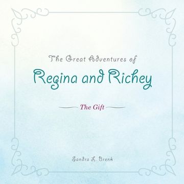 portada The Great Adventures of Regina and Richey: The Gift (en Inglés)