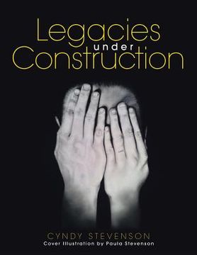 portada Legacies under Construction: How Our Choices Define Us (in English)