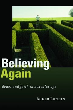 portada Believing Again: Doubt and Faith in a Secular age (in English)