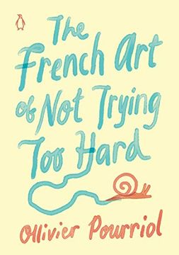 portada The French art of not Trying too Hard (en Inglés)