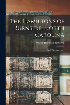 portada The Hamiltons of Burnside, North Carolina: And Their Ancestors (en Inglés)