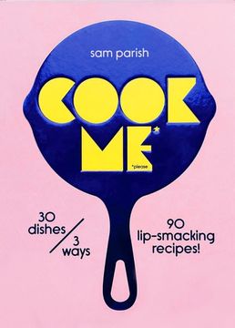 portada Cook me: 30 Dishes (en Inglés)