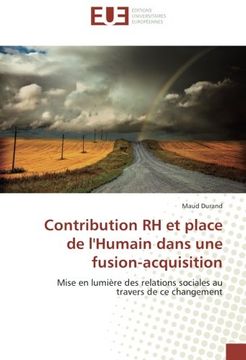 portada Contribution RH et place de l'Humain dans une fusion-acquisition: Mise en lumière des relations sociales au travers de ce changement (French Edition)