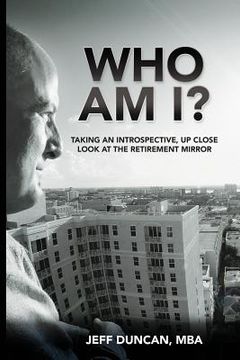 portada Who Am I?: Taking an Introspective, Up Close Look at the Retirement Mirror (en Inglés)