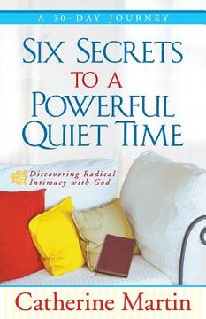 portada Six Secrets To A Powerful Quiet Time (en Inglés)