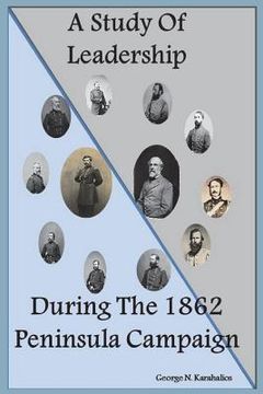 portada A Study Of Leadership During The 1862 Peninsula Campaign (en Inglés)