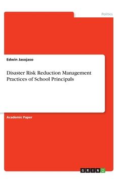 portada Disaster Risk Reduction Management Practices of School Principals (en Inglés)
