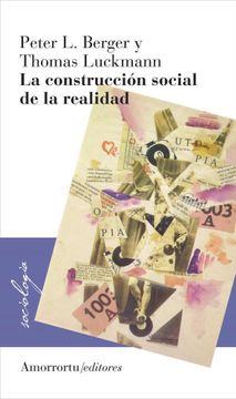 portada La Construccion Social de la Realidad (libro en Español    * ISBN: 9505180098 ISBN-13: 9789505180097    * 1 edición (12/2004))