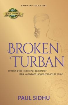 portada Broken Turban: Breaking the traditional barriers for Indo-Canadians for generations to come (in English)