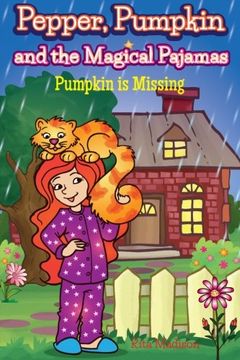 portada Pepper, Pumpkin and the Magical Pajamas: Pumpkin is Missing (Volume 1) (en Inglés)