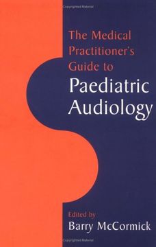 portada The Medical Practitioner's Guide to Paediatric Audiology (en Inglés)