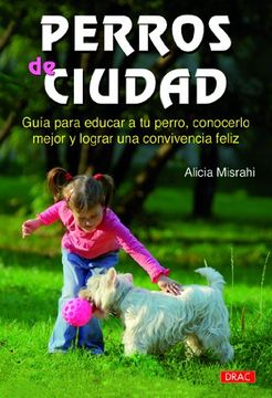 portada Perro de Ciudad: Guía Para Educar a tu Perro, Conocerlo Mejor y Lograr una Convivencia Feliz