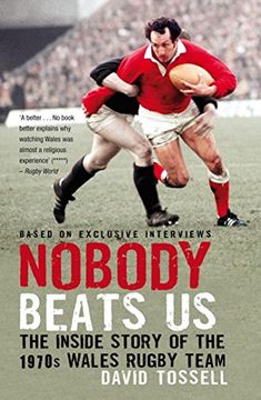 portada Nobody Beats us: The Inside Story of the 1970S Wales Rugby Team (in English)