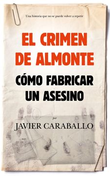 portada El Crimen de Almonte: Cómo Fabricar a un Asesino (in Spanish)