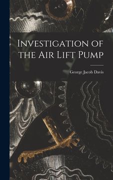 portada Investigation of the Air Lift Pump (en Inglés)