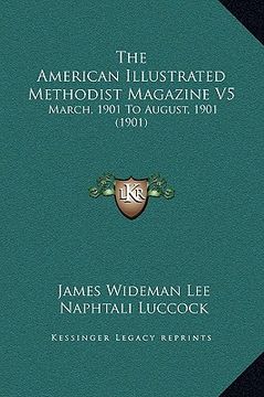 portada the american illustrated methodist magazine v5: march, 1901 to august, 1901 (1901) (en Inglés)
