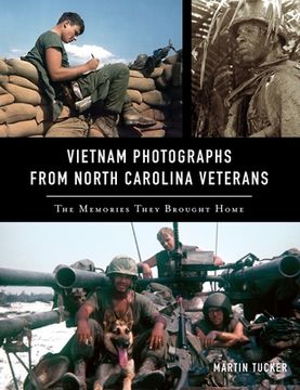 portada Vietnam Photographs from North Carolina Veterans: The Memories They Brought Home (en Inglés)