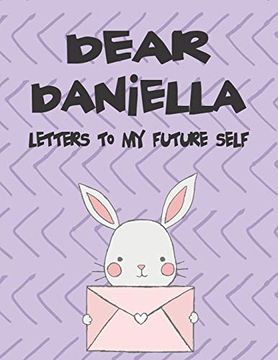 portada Dear Daniella, Letters to my Future Self: A Girl's Thoughts (Preserve the Memory) (en Inglés)